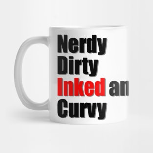 Nerdy Dirty Inked and Curvy Mug